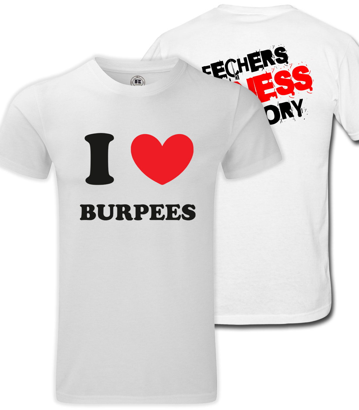 I Love Burpees T-Shirt Fechers Fitness Factory